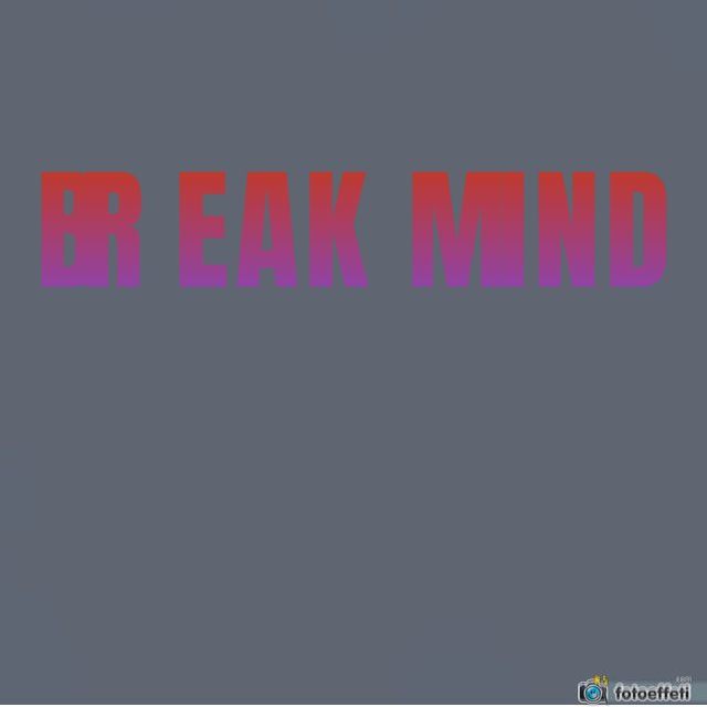 BREAK YOUR MIND