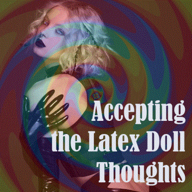 Accenting the Latex Doll Thoughts