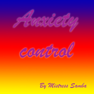 Anxiety control