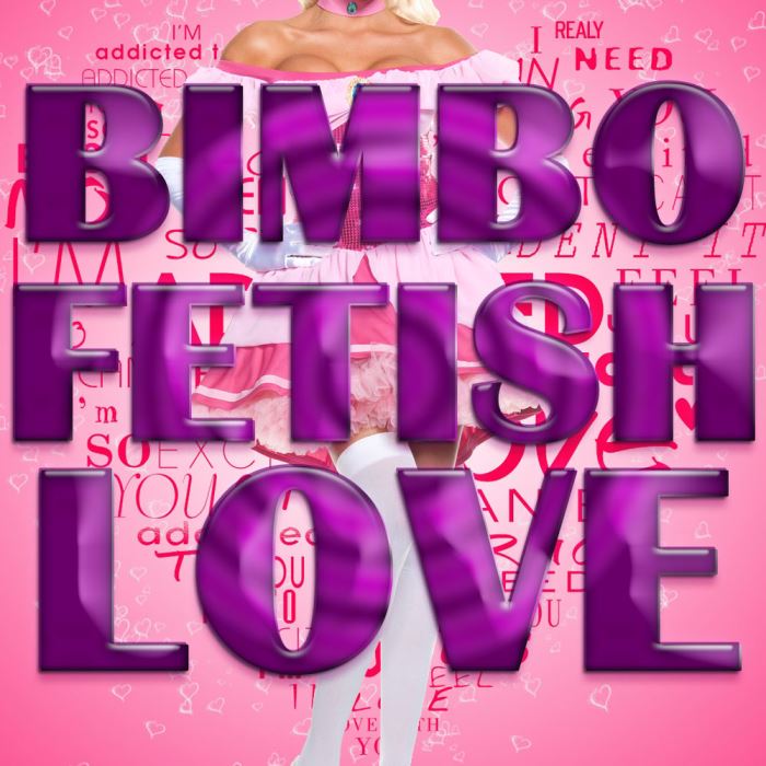 Bimbo Fetish LOVE