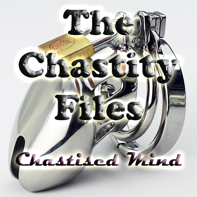 The chastity Files - chastised Mind