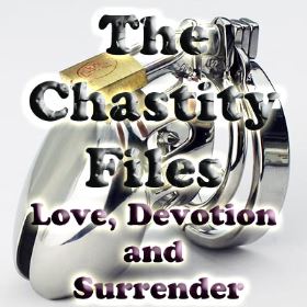 The Chastity Files - Love Devotion and Surrender