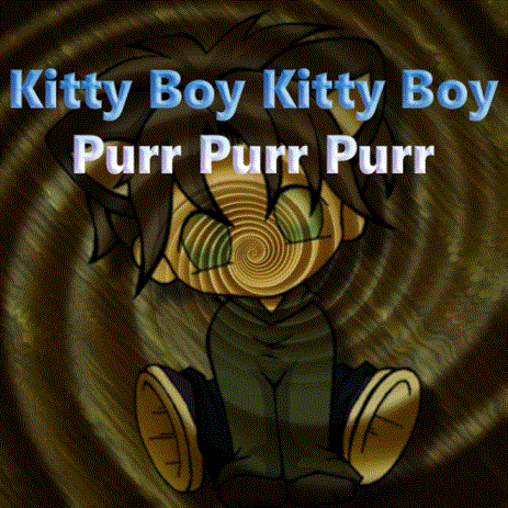 Kitty Boy Kitty Boy Purr Purr Purr
