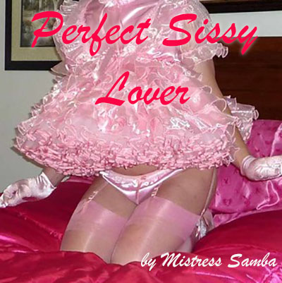 Perfect Sissy Lover