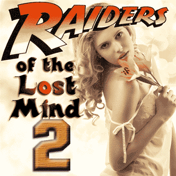 Raiders of the Lost Mind 2