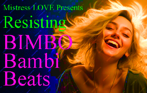 Resisting Bimbo Bambi Beats