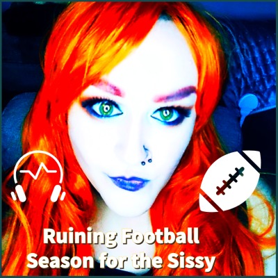 Ruining Football Season for the Sissy