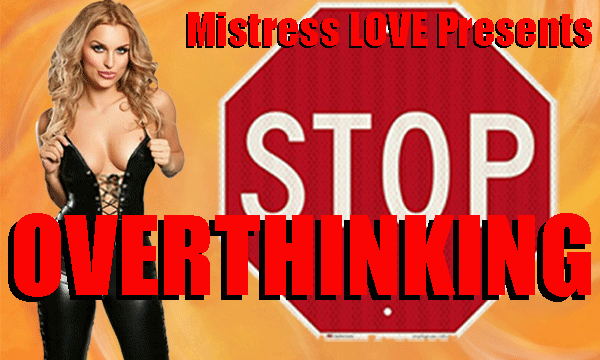 STOP OverThinking