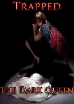 Trapped-The Dark Queen
