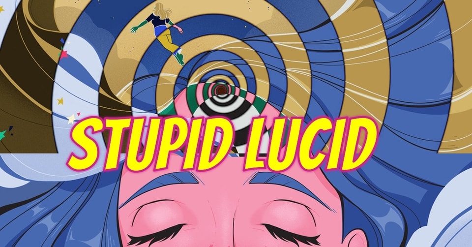 Stupid Lucid
