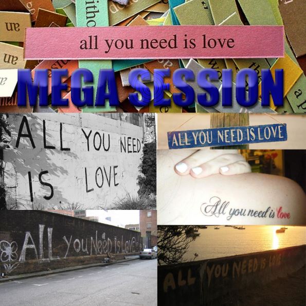 All you need is LOVE MEGA Session