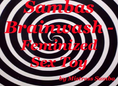 Sambas Brainwash - feminized sex Toy