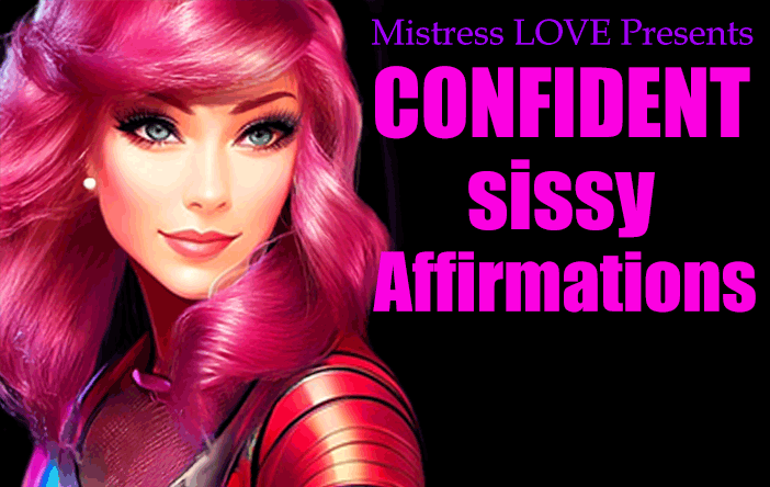 Confident Sissy Affirmations