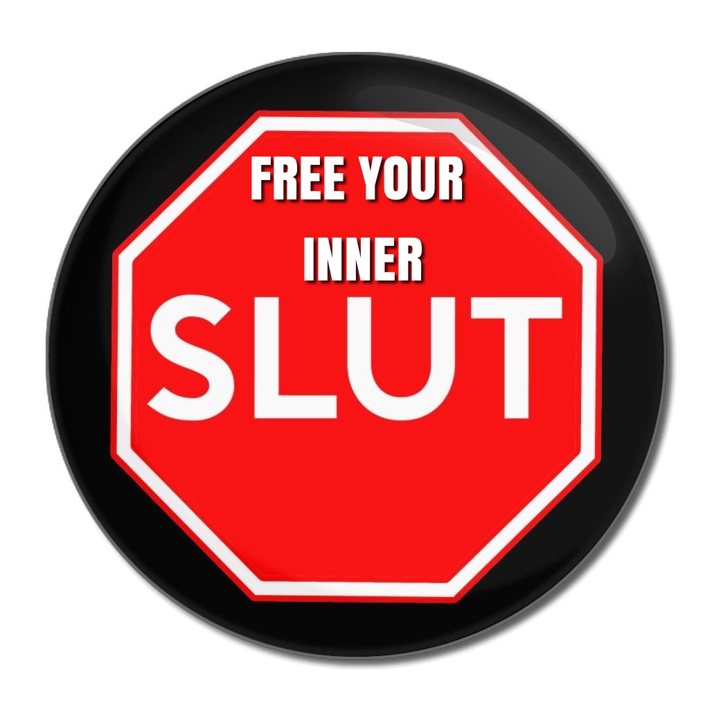Free your inner slut