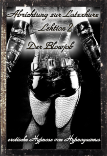 Latexhure 2 - Der Blowjob