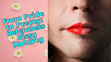 From Pride to Pretty: Relentless Sissy Molding