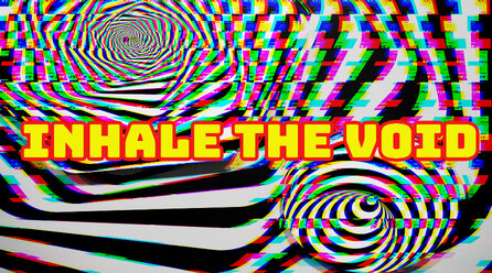 Inhale the void