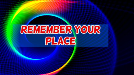 Remember your place 