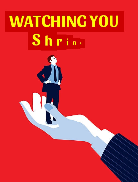 Watching you shrink
