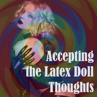 Accenting the Latex Doll Thoughts Accenting the Latex Doll Thoughts