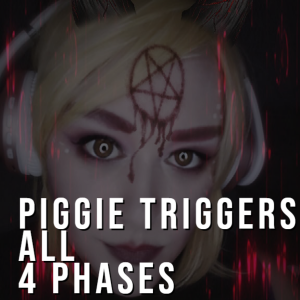 Piggie Triggers all 4 phases Piggie Triggers all 4 phases