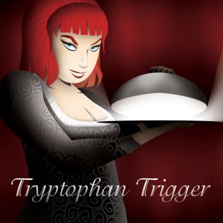 Tryptophan Trigger Tryptophan Trigger