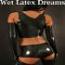 Wet Latex Dreams