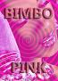 Bimbo PINK Bimbo PINK