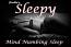 Mind Numbing SLEEP