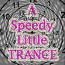 A Speedy Little Trance A Speedy Little Trance