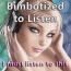 Bimbotized to Listen