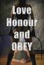 LOVE Honour and OBEY