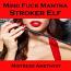 Mind Fuck Mantra - Stroker Elf Mind Fuck Mantra - Stroker Elf