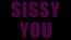 Sissy You