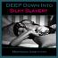 DEEP Down Into... Silky Slavery