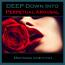 "A DEEP Down" Into... Perpetual Arousal