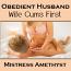 Obedient Husband - Wife Cums First Obedient Husband - Wife Cums First