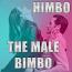HIMBO the MALE Bimbo