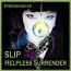 SLIP Into Helpless Surrender