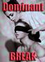 Dominant Break