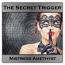 The Secret Trigger