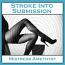Stroke Into Submission