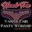 Hands Free Vanity Fair Panty Worship