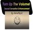 Turn Up The Volume - Sexual Sensation Enhancement