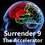 Surrender Part 9 - The Accelerator