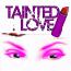 Tainted LOVE