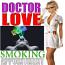 DOCTOR LOVE, Smoking Appointment DOCTOR LOVE, Smoking Appointment