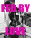 Fed by LOVE
