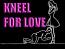 Kneel for LOVE