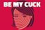 Be my cuck